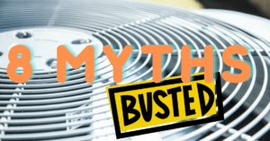 8 HVAC Myths